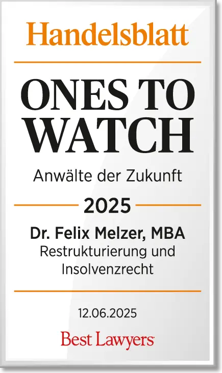 Best Lawyers - Ones to Watch in Germany -  Dr. Felix Melzer, MBA -  Restructuring & Insolvency Law
